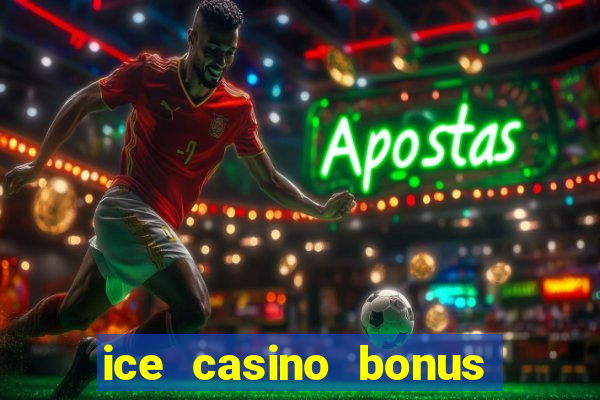 ice casino bonus 25 euro